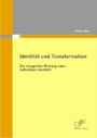 Kilian Graf: Identität und Transformation: Die integrative Wirkung einer kollektiven Identität, Buch