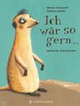 "Ich wär so gern... dachte das Erdmännchen." Illustration eines stehenden Erdmännchens mit neugieriger Miene.