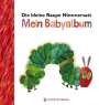 Eric Carle: Die kleine Raupe Nimmersatt - Mein Babyalbum - Rot, Buch