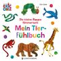 Eric Carle: Die kleine Raupe Nimmersatt - Mein Tier-Fühlbuch, Buch