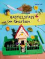 Sabine Lohf: Bastelspaß im Garten, Buch