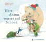 Philipp C. Stead: Herr Anton wartet auf Schnee, Buch