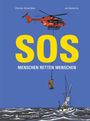 Titel: "SOS Menschen retten Menschen". Ein Helikopter rettet Personen auf einem Segelboot über rauer See.