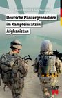 Marcel Bohnert: Deutsche Panzergrenadiere im Kampfeinsatz in Afghanistan, Buch