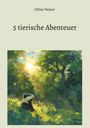 Céline Panzer: 5 tierische Abenteuer, Buch