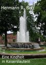Hermann R. Bolz: Eine Kindheit in Kaiserslautern, Buch