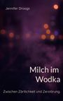 Jennifer Droogs: Milch im Wodka, Buch