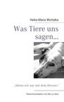 Heike-Maria Michalke: Was Tiere uns sagen..., Buch