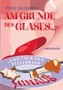 Peter Faszbender: Am Grunde des Glases, Buch