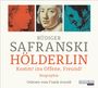 Rüdiger Safranski: Hölderlin, CD,CD,CD,CD,CD,CD,CD,CD