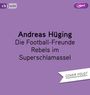 Andreas Hüging: Die Football-Freunde - Rebels im Superschlamassel, LP