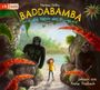 Markus Orths: Baddabamba und die Höhle der Ewigkeit, CD,CD,CD,CD,CD,CD