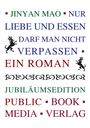 Jinyan Mao: Nur Liebe und Essen darf man nicht verpassen, Buch