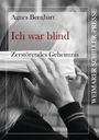 Agnes Bernhart: Ich war blind - Zerstörendes Geheimnis, Buch