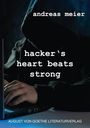 Andreas Meier: hacker's heart beats strong, Buch