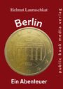 „Helmut Lauschkat. Berlin. Ein Abenteuer. public book media verlag.“ Eine goldene Münze mit Brandenburger Tor.