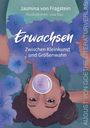 Jasmina von Fragstein: Erwachsen - Zwischen Kleinkunst und Größenwahn, Buch