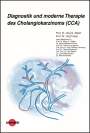 Jörg G. Albert: Diagnostik und moderne Therapie des Cholangiokarzinoms (CCA), Buch