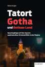 Mirko Krüger: Tatort Gotha und Gothaer Land, Buch