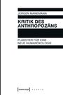 Jürgen Manemann: Kritik des Anthropozäns, Buch