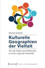 Nicolai Scherle: Kulturelle Geographien der Vielfalt, Buch