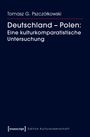 Tomasz G. Pszczólkowski: Deutschland - Polen: Eine kulturkomparatistische Untersuchung, Buch