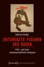 Sabrina Eisele: Entgrenzte Figuren des Bösen, Buch