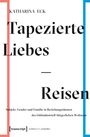 Katharina Eck: Tapezierte Liebes-Reisen, Buch