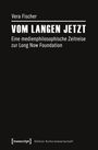 Vera Fischer: Vom langen Jetzt, Buch