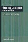 Timo Ackermann: Über das Kindeswohl entscheiden, Buch