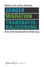 Helma Lutz: Gender, Migration, Transnationalisierung, Buch