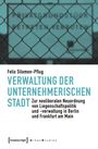 Felix Silomon-Pflug: Verwaltung der unternehmerischen Stadt, Buch