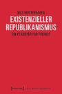 Nils Heisterhagen: Existenzieller Republikanismus, Buch