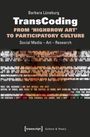 Barbara Lüneburg: TransCoding - From ¿Highbrow Art¿ to Participatory Culture, Buch
