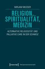Mirjam Mezger: Religion, Spiritualität, Medizin, Buch