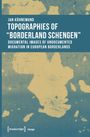 Jan Kühnemund: Topographies of "Borderland Schengen", Buch