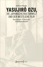 Andreas Becker: Yasujiro Ozu, die japanische Kulturwelt und der westliche Film, Buch