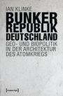 Ian Klinke: Bunkerrepublik Deutschland, Buch