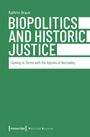 Kathrin Braun: Biopolitics and Historic Justice, Buch