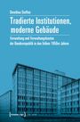 Dorothea Steffen: Tradierte Institutionen, moderne Gebäude, Buch