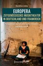 Dorothea Lübbe: Europera. Zeitgenössisches Musiktheater in Deutschland und Frankreich, Buch