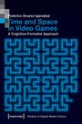 Federico Alvarez Igarzábal: Time and Space in Video Games, Buch