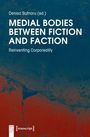 Medial Bodies between Fiction and Faction, Buch