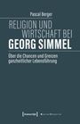 Pascal Berger: Religion und Wirtschaft bei Georg Simmel, Buch
