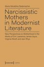 Marie Géraldine Rademacher: Narcissistic Mothers in Modernist Literature, Buch