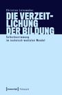 Christian Leineweber: Die Verzeitlichung der Bildung, Buch