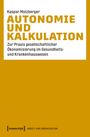 Kaspar Molzberger: Autonomie und Kalkulation, Buch