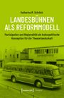 Katharina M. Schröck: Landesbühnen als Reformmodell, Buch