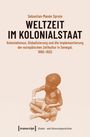 Sebastian-Manès Sprute: Weltzeit im Kolonialstaat, Buch
