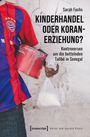Sarah Fuchs: Kinderhandel oder Koranerziehung?, Buch